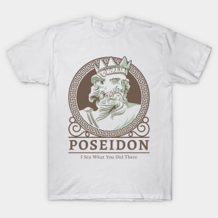 Poseidon: I sea what you did there T-Shirt